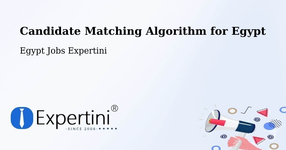 Candidate Matching Algorithm Overview – Dayr Mawās - Egypt Jobs Expertini