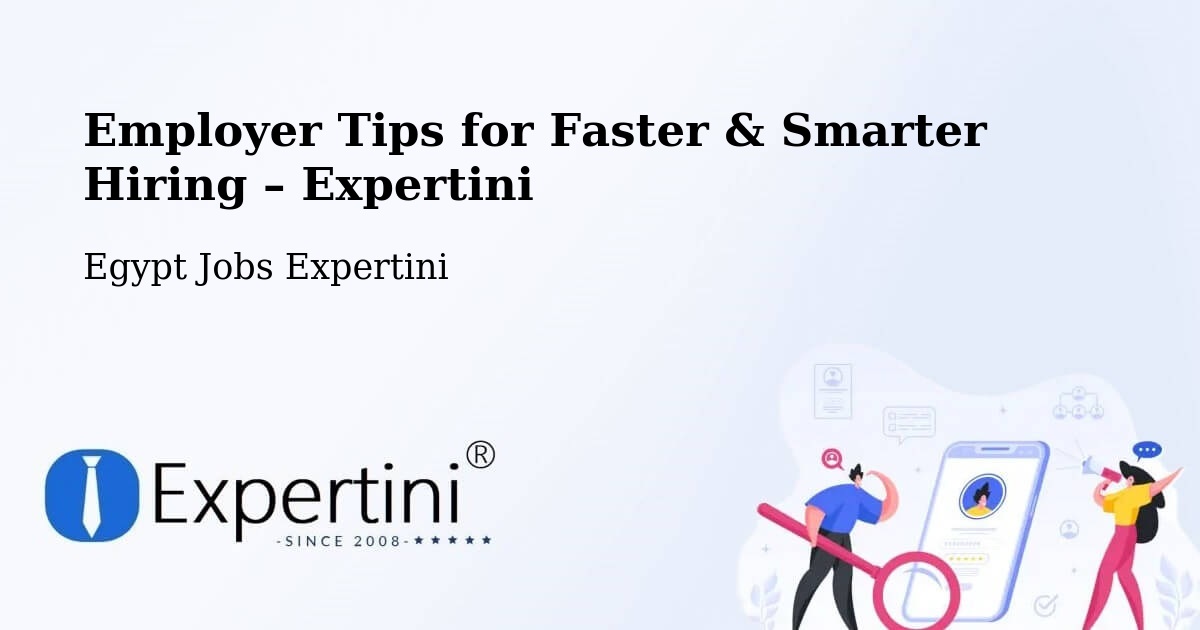 Employer Tips for Hiring & Recruitment – Dayr Mawās - Dayr Mawās, Egypt Jobs Expertini